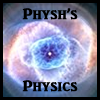 Physh's Physics